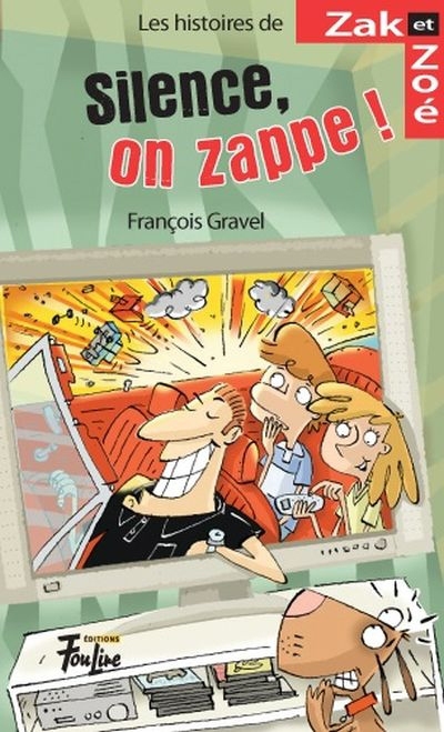 Les histoires de Zak et Zoé T.05 - Silence, on zappe!  | Gravel, François