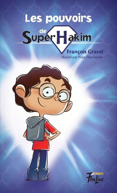 Super Hakim T.01 - Les pouvoirs de Super Hakim | Gravel, François