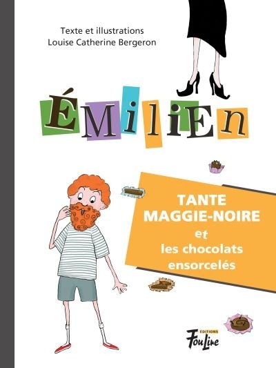 Émilien T.02 - Tante Maggie-Noire et les chocolats ensorcelés | Bergeron, Louise Catherine