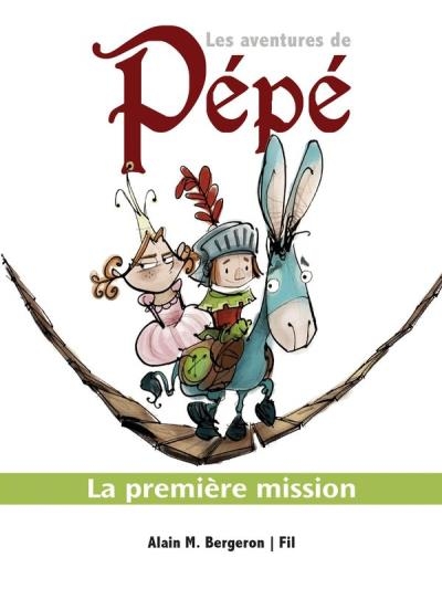 Les aventures de Pépé T.01 - La première Mission  | Bergeron, Alain M.
