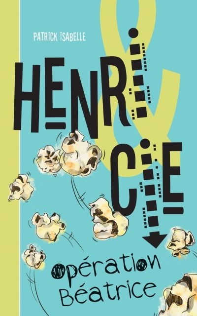Henri & Cie T.01 - Opération Béatrice  | Isabelle, Patrick