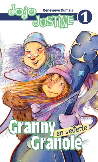 Jojo et Justine T.01 - Granny Granole en vedette  | Dumais, Geneviève