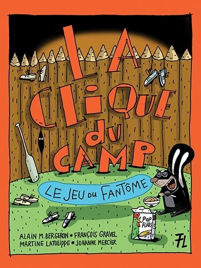 La clique du camp T.01 - Le jeu du fantôme | Bergeron, Alain M.