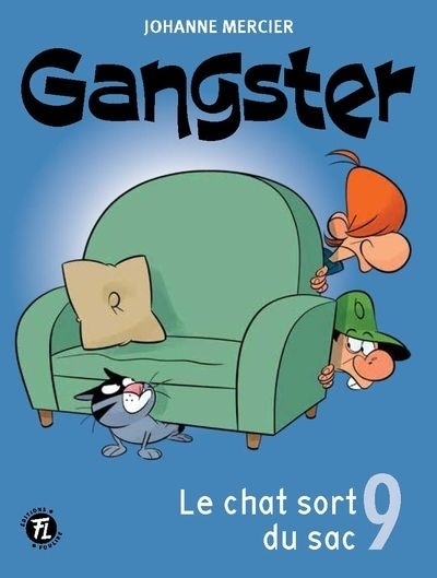 Gangster T.09 - Le chat sort du sac  | Mercier, Johanne