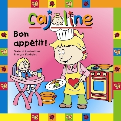 Cajoline - Bon appétit !  | Daxhelet, François