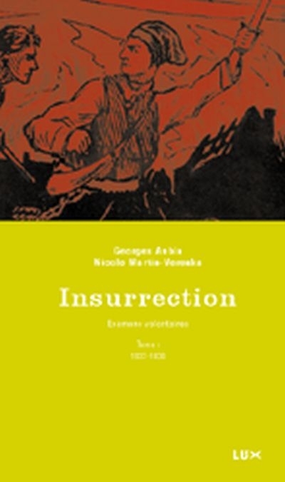 Insurrection : examens volontaires T.01 - 1837-1838 | 