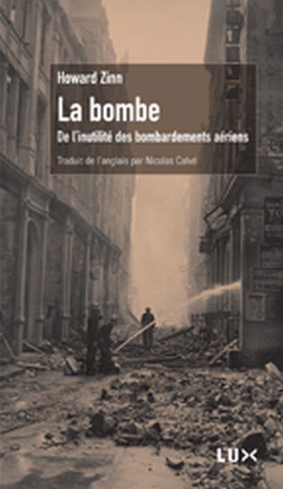 La bombe : De l'inutilité des bombardements aériens | Zinn, Howard