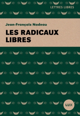 radicaux libres (Les) | Nadeau, Jean-François