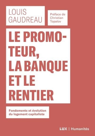 promoteur, la banque et le rentier (Le) | Gaudreau, Louis