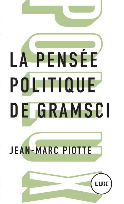 pensée politique de Gramsci (La) | Piotte, Jean-Marc