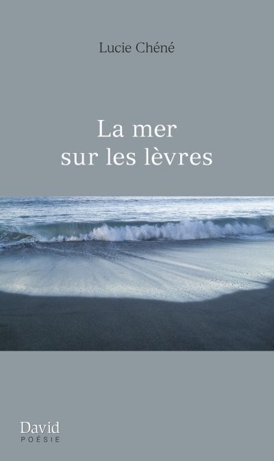 mer sur les lèvres (La) | Chéné, Lucie