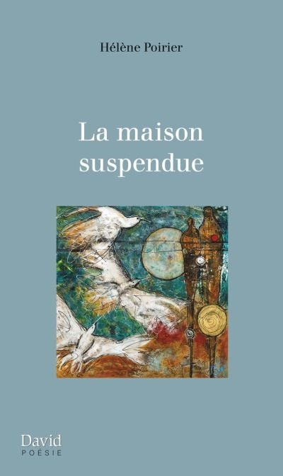 maison suspendue (La) | Poirier, Hélène