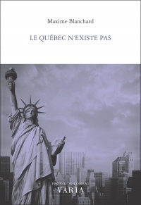 Québec n'existe pas (Le) | Blanchard, Maxime