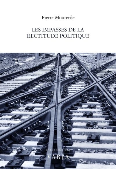 impasses de la rectitude politique (Les) | Mouterde, Pierre