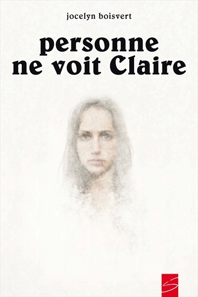 Personne ne voit Claire  | Boisvert, Jocelyn