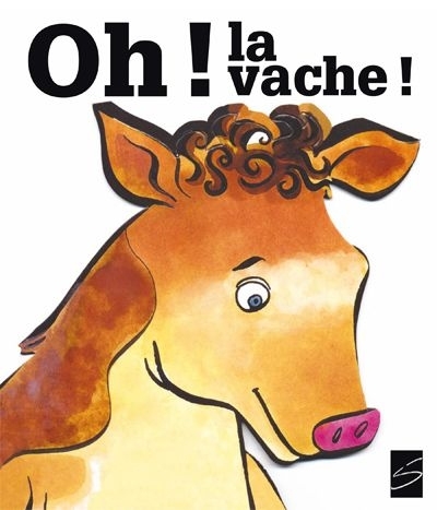 Oh! la vache! | Bergeron, Alain M.