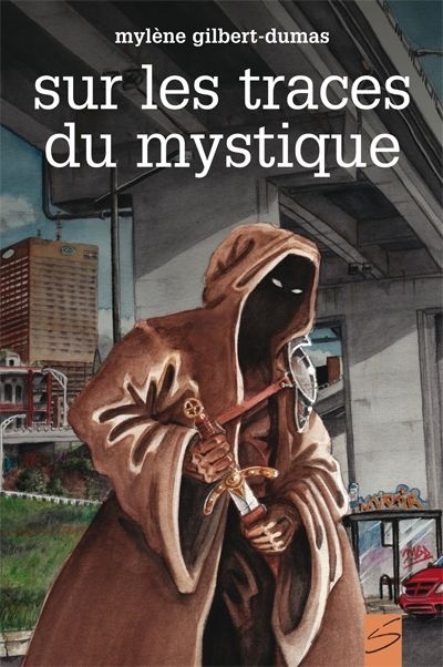 Sur les traces du mystique  | Gilbert-Dumas, Mylène