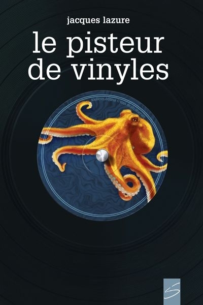 pisteur de vinyles (Le) | Lazure, Jacques