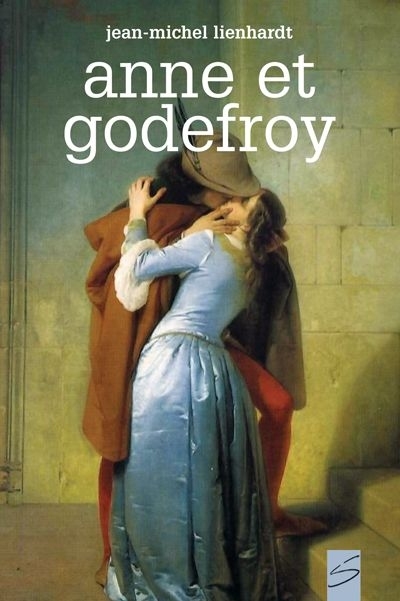 Anne et Godefroy  | Lienhardt, Jean-Michel
