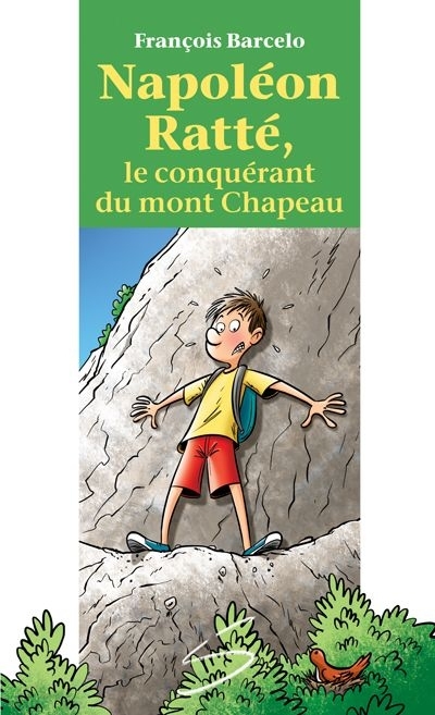 Napoléon Ratté, le conquérant du mont Chapeau  | Barcelo, François