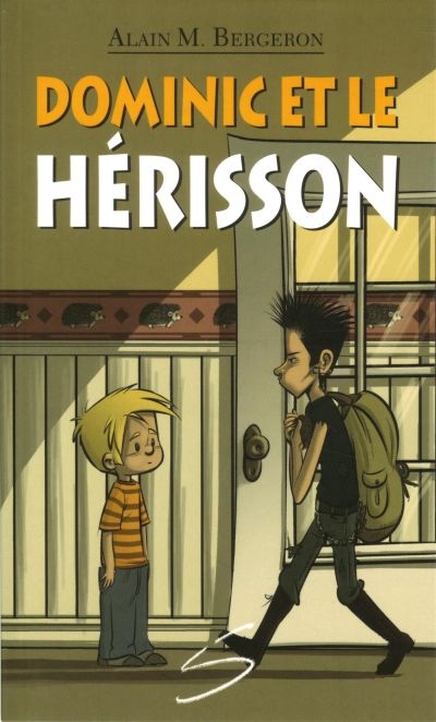 Dominic et le Hérisson  | Bergeron, Alain M.