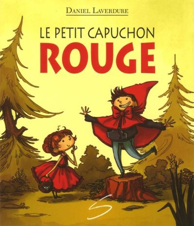 Petit Capuchon rouge (Le) | Laverdure, Daniel