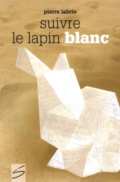 Suivre le Lapin Blanc  | Labrie, Pierre
