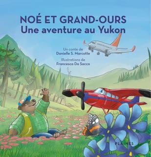 Une aventure au Yukon  | Marcotte, Danielle S.
