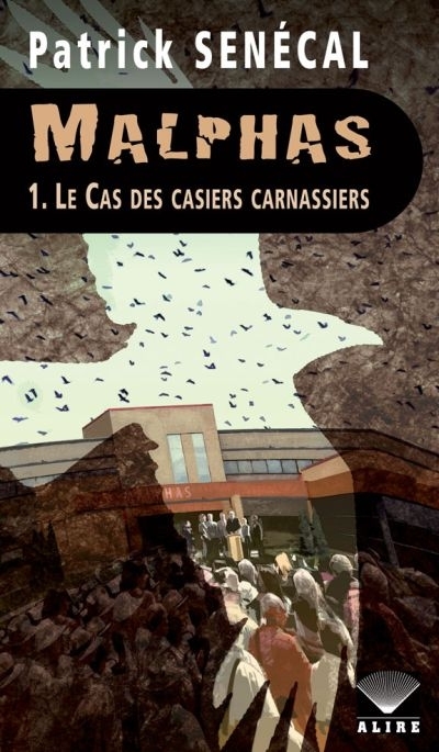 Malphas T.01 - cas des casiers carnassiers (Le) | Senécal, Patrick