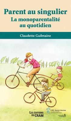 Parent au singulier  | Guilmaine, Claudette