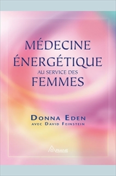 Médecine énergétique au service des femmes  | Eden, Donna