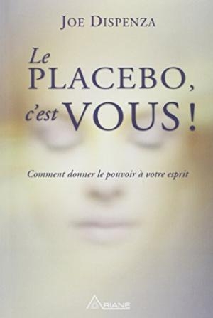 placebo c'est vous (Le) | Dispenza, Joe