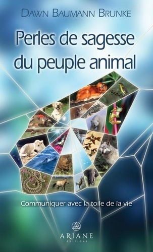 Perles de sagesse du peuple animal N. éd. | Dawn Baumann Brunke