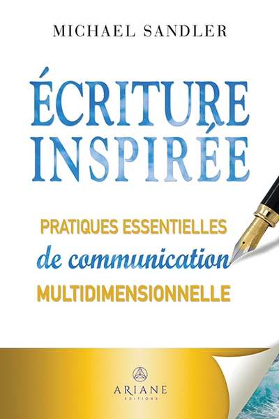 Écriture inspirée : Pratiques essentielles de communication multidimensionnelle | Sandler, Michael