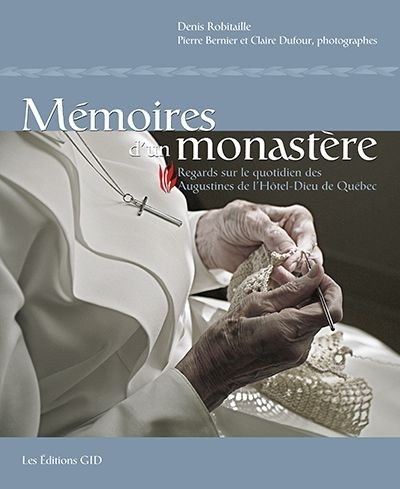 Mémoire d'un monastère  | Robitaille, Denis