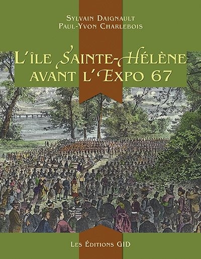 L'île Sainte-Hélène avant l'Expo 67  | Daignault, Sylvain
