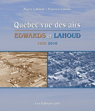 Québec vue des airs  | Lahoud, Pierre
