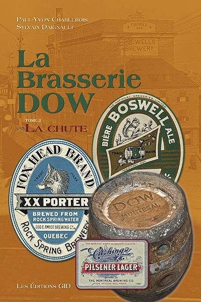 La Brasserie Dow T.02 - chute (La) | Charlebois, Paul-Yvon