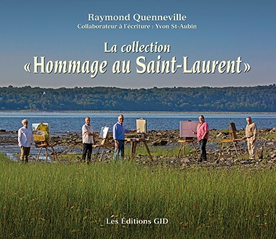 La Collection « Hommage au Saint-Laurent » | Raymond Quenneville
