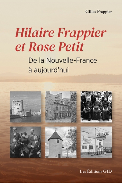 Hilaire Frappier et Rose Petit, de la Nouvelle-France à aujourd’hui | Frappier, Gilles
