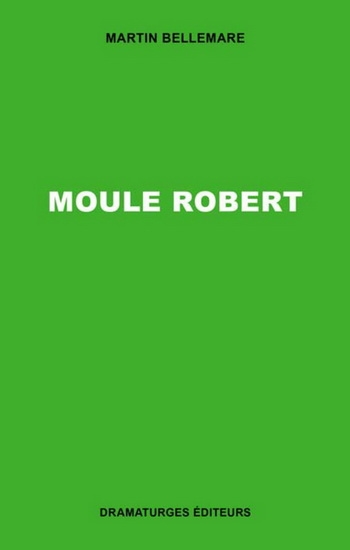 Moule Robert  | Bellemare, Martin