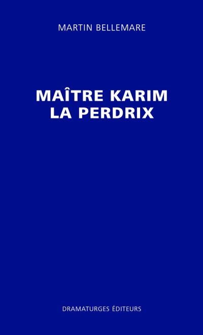 Maître Karim la perdrix  | Bellemare, Martin