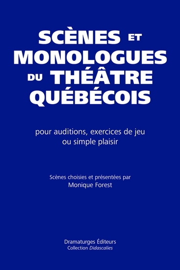 Scènes et monologues du théâtre québécois  | Forest, Monique