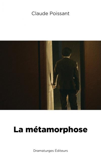 Métamorphose (La) | Poissant, Claude