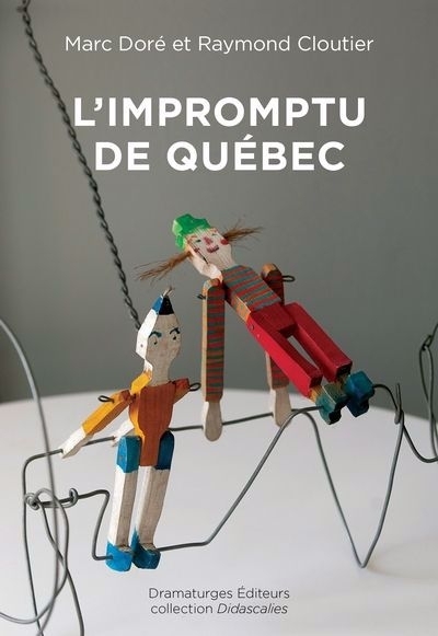 L'impromptu de Québec | Cloutier, Raymond (Auteur) | Doré, Marc (Auteur)