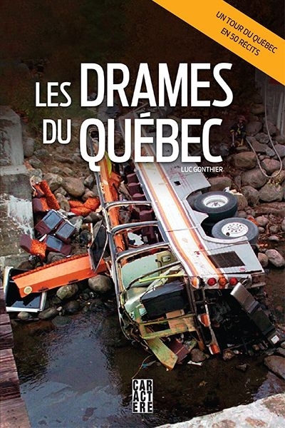 drames du Québec (Les) | Gonthier, Luc