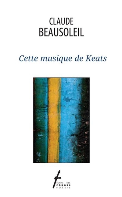 Cette musique de Keats  | Beausoleil, Claude