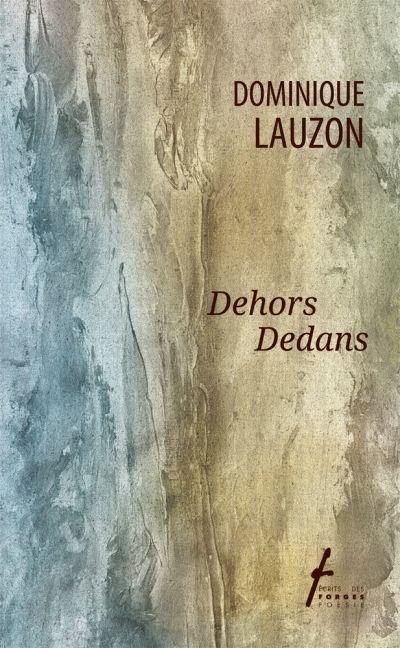 Dehors Dedans  | Lauzon, Dominique