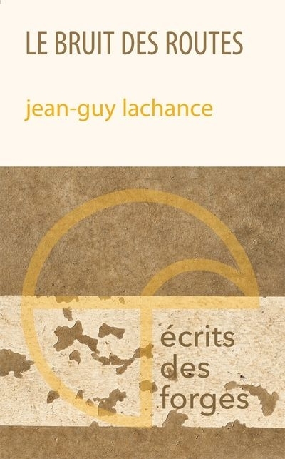 bruit des routes (Le) | Lachance, Jean-Guy