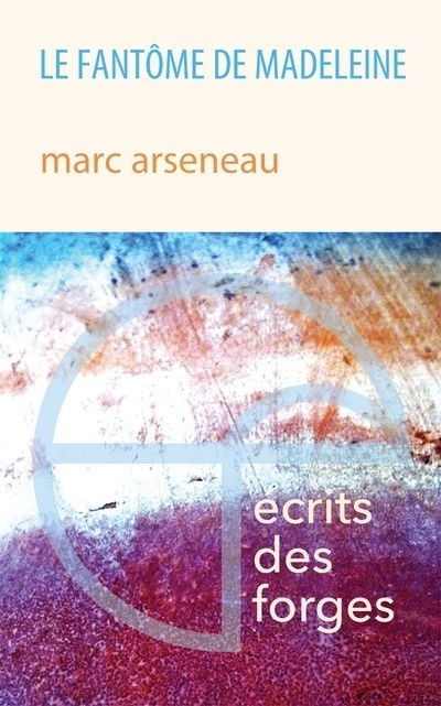 Fantôme de Madeleine (Le) | Arseneau, Marc